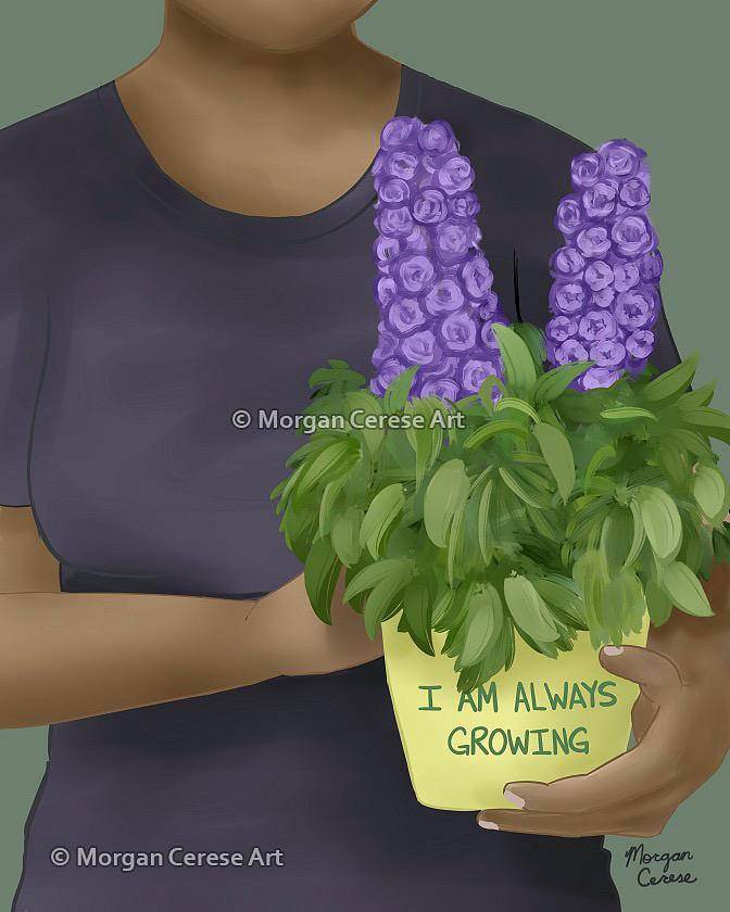 I Am Always Growing Print - Spiritual Good Vibes Affirmation Art - Morgan Cerese Art