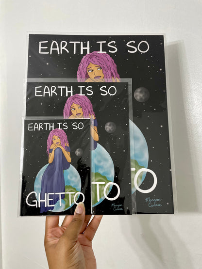 Earth Is So Ghetto Art Print