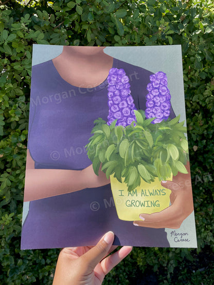 I Am Always Growing Art Print