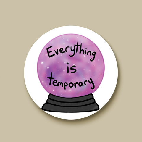 Everything Is Temporary Pin-back Button - Spiritual Good Vibes Meditation Art - Morgan Cerese Art