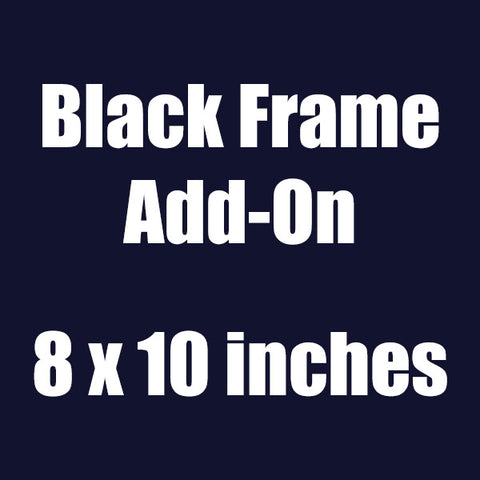 Black Frame (8"x10")